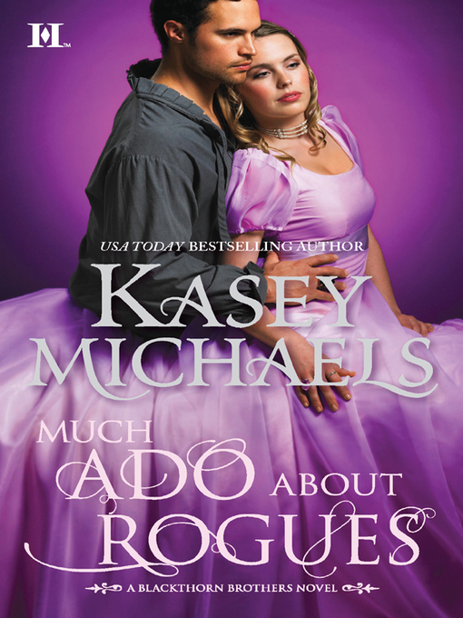 Title details for Much Ado About Rogues by Kasey Michaels - Available